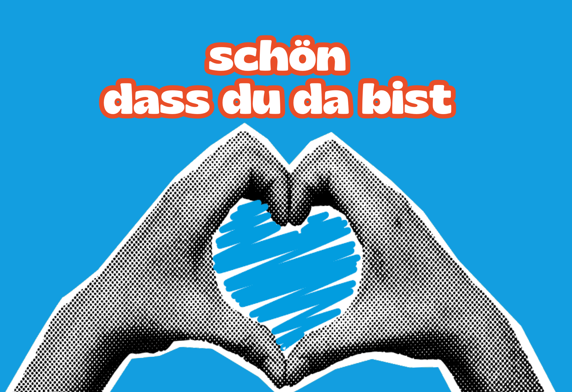 Hände formen ein Herz auf blauem Hintergrund mit dem Text „schön, dass du da bist“.